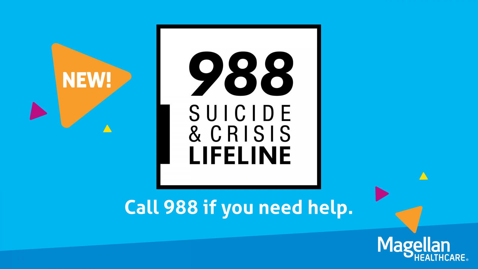 Magellan is proud to support the new 988 Suicide and Crisis Lifeline.